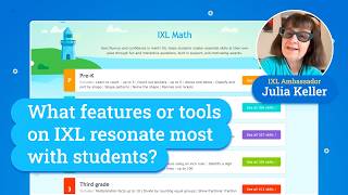 IXL Ambassador - Julia Keller: “What features or tools on IXL resonate most with students”