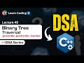 C++ DSA Binary Tree Traversal | LeetCode Problems | Data Structures and Algorithms