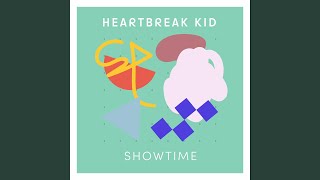 Video thumbnail of "Heartbreak Kid - Showtime"