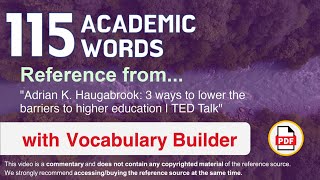 115 Academic Words Ref from "3 ways to lower the barriers to higher education | TED Talk"