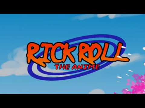 Rick Roll Anime Opening  || Naruto Style || Japanese Audio