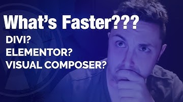 Which is FASTER - Divi, Elementor or Visual Composer