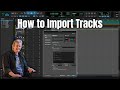 Pro Tools: How to Import Tracks Correctly!