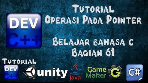 61 Tutorial Operasi pada Pointer Bahasa C bagian 61 - Belajar Bahasa C menggunakan Dev-C++
