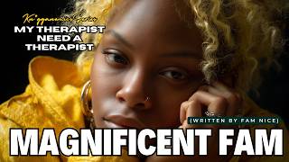 What If Your Therapist Needs Therapy Too? | “MY THERAPIST NEED A THERAPIST” | Magnificent Fam