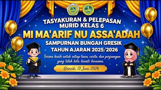 TASYAKURAN & PELEAPASAN SISWA KELAS VI 2026 - MI MA'ARIF NU ASSA'ADAH