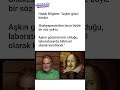 Haluk Bilginer: "Aşkın gözü kördür.Shakespeare'den önce böyle bir söz yoktu.
