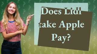 Does Lidl take Apple Pay? Resimi