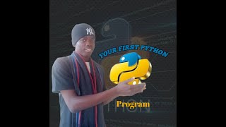 YOUR FIRST PYTHON CODE