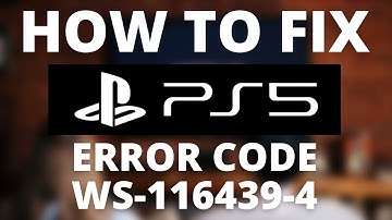 How To Fix PS5 Error Code WS-116439-4