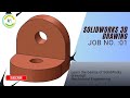 Solidworks 3D Drawing Job No. 01 | Mechanical Drawing for Beginners 
