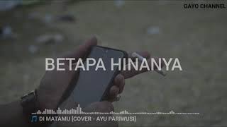 DI MATAMU __--__ #LIRIK [ Ayu Pariwusi Cover ] #Lirik#Viral#Covervidio#Coverlagu