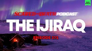 Scared to Death | The Ijiraq