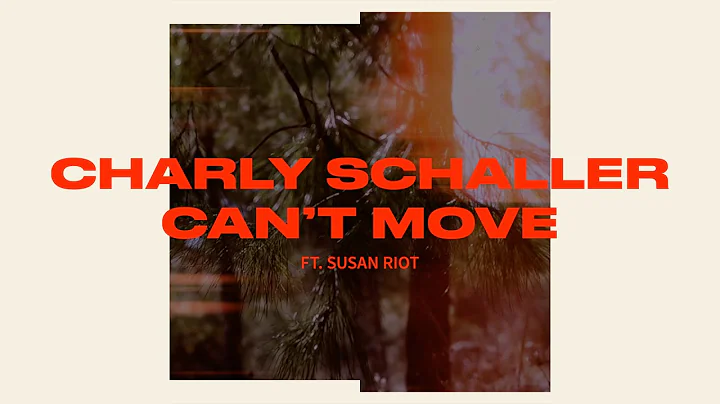 Charly Schaller - Can't Move ft. Susan Riot