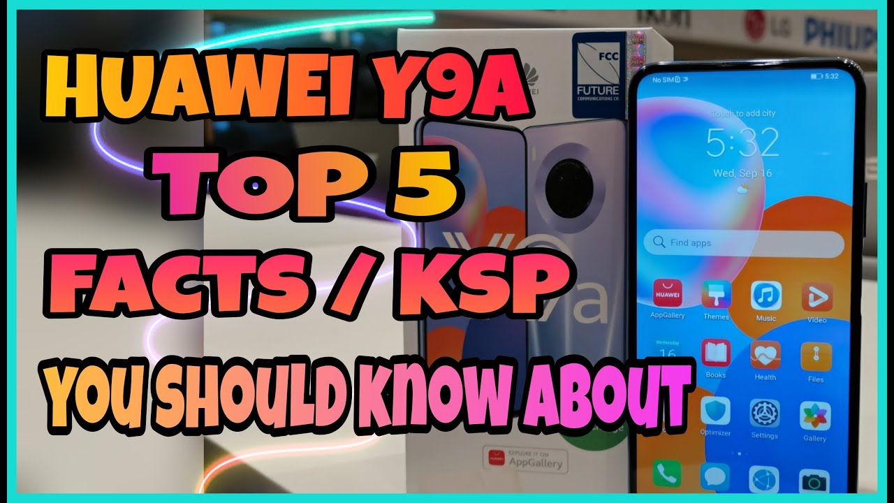 HUAWEI Y9A (TOP 5 FACTS | KSP YOU SHOULD KNOW ABOUT)