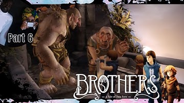 Brothers: A Tale Of Two Sons | Part 06 Gameplay Walkthrough [No Commentary]