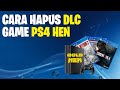 CARA UNINSTALL DLC DI PS4 HEN