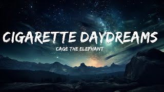 Cage The Elephant - Cigarette Daydreams (Lyrics)  | 25 MIN