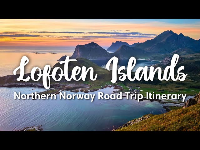 LOFOTEN ISLANDS u0026 NORTHERN NORWAY | 10-14 Days Tromsø to Lofoten Road Trip Itinerary class=