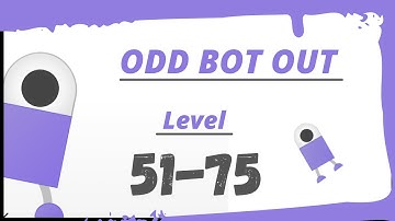 Odd Bot Out Level 51-75 Beautifully Designed Puzzle Game Solution.