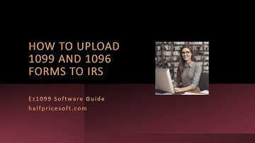 How to Upload 1099 and 1096 Forms to IRS