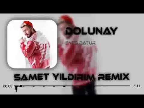 Enes Batur Dolunay Samet Yıldırım Remix