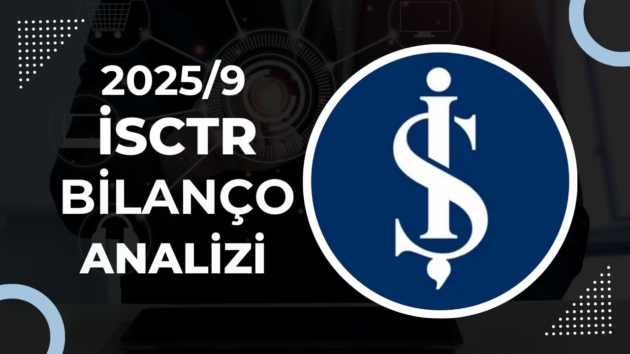 İş Bankası (ISCTR) 2025 3Ç Finansal Analizi | Bilanço Yorum ...