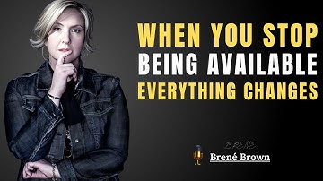 When You Stop Being Available, Everything Changes | Brene Brown #brenebrown