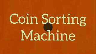Coin Sorting Machine (Piggy Bank)