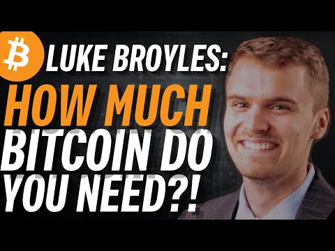Luke Broyles: How Much Bitcoin To Get Rich?