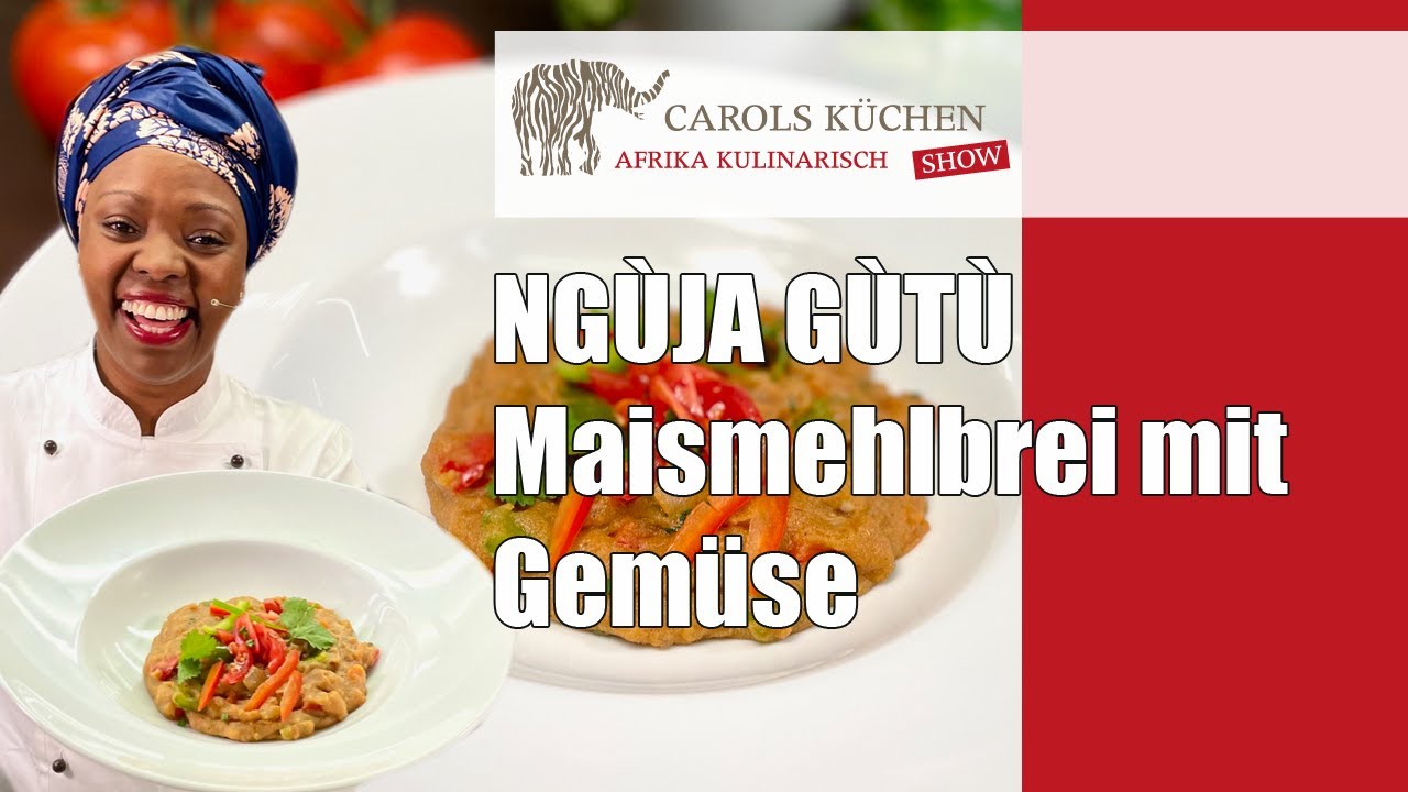 Ngùja Gùtù - Maismehlbrei mit Gemüse