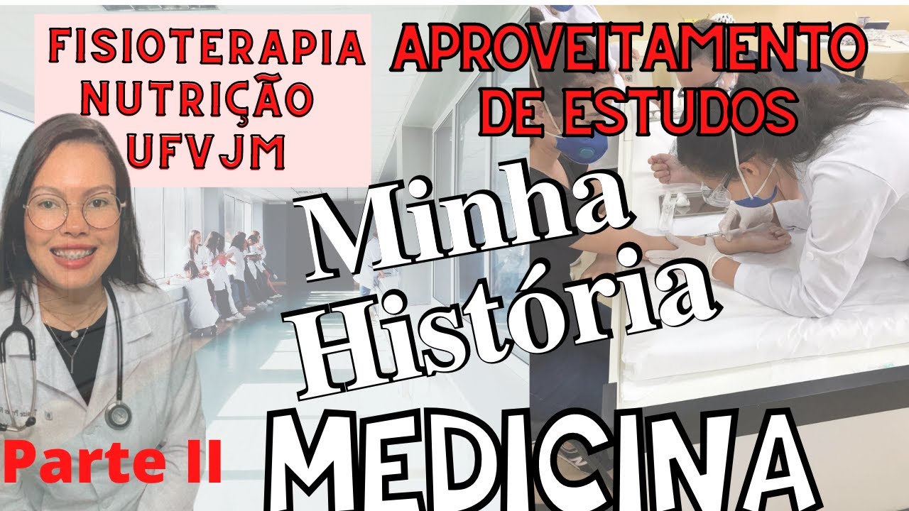 MINHA HISTÓRIA NA MEDICINA, CURSINHO, FACULDADE FISIOTERAPIA E NUTRIÇÃO, APROVAÇÃO E DISPENSA DISCIP
