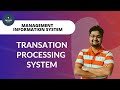 Transaction processing system tps  computer based systems  management information system  mis