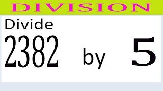 Divide 2382 by 5