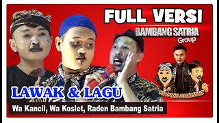 Lawak U0026 Lagu  Wa Kancil Wa Koslet Raden Bambang Satria  Lingga Buana Dwi Warna  Versi