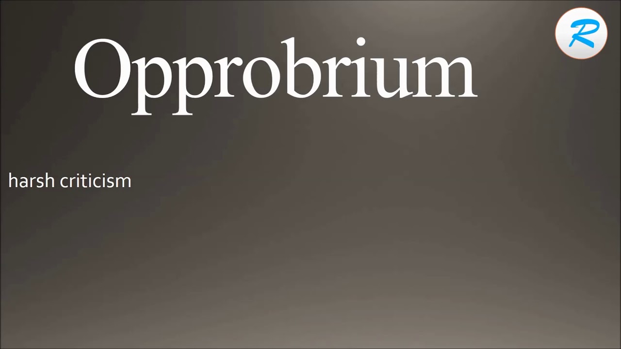 How To Pronounce Opprobrium