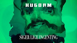 HUGORM - SIGER LIGE INGENTING (Officiel Musikvideo)