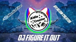 Download Lagu BANYAK DI CARI!! DJ FIGURE IT OUT (DJ 30 detik)