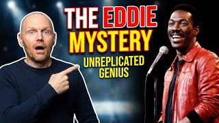 Bill Burr: Eddie Murphys Gift That Nobody Has Replicated