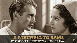 A Farewell to Arms (1932) | Gary Cooper & Helen Hayes | Oscar-Winning Drama | Full Movie