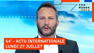 Le 64 - Lactualité Internationale Du Lundi 27 Juillet 2026 - Tv5Monde