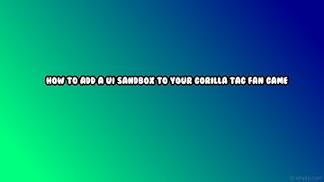 How To Add A UI SandBox To Your Gorilla Tag Fan Game