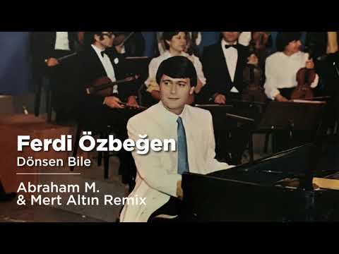 Ferdi Özbeğen - Dönsen Bile (Abraham M. & Mert Altın Remix)