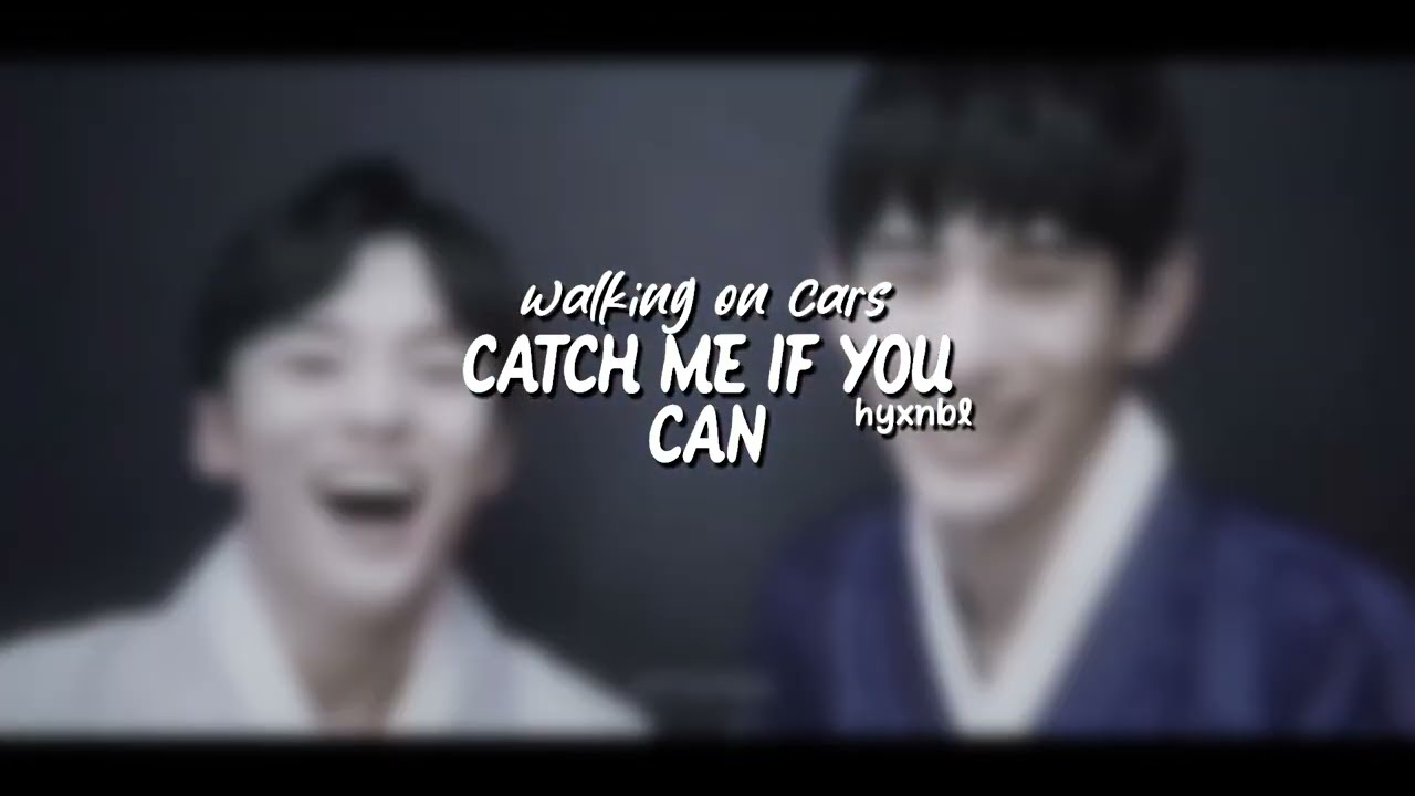 WALKING ON CARS - CATCH ME IF YOU CAN | EDIT AUDIO