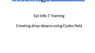 Epi Info 7 - Creating drop-downs using Codes field