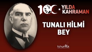 Tunali Hi̇lmi̇ Bey 100 Yilda 100 Kahraman