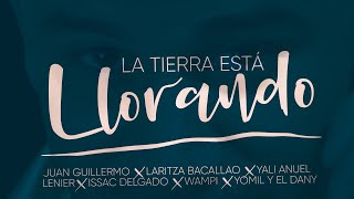 Juan Guillermo, Laritza Bacallao, Yomil Y El Dany, Lenier, Issac Delgado - La Tierra Está Llorando