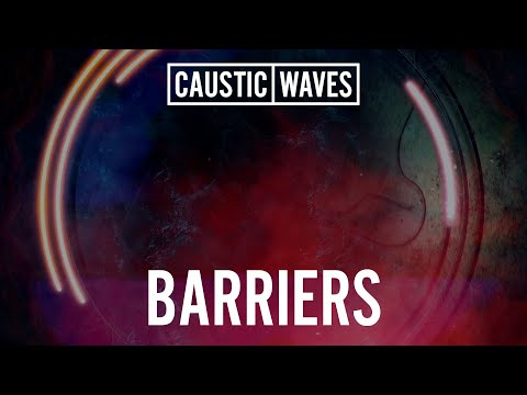 CAUSTIC WAVES - Barriers (Official Lyric Video)