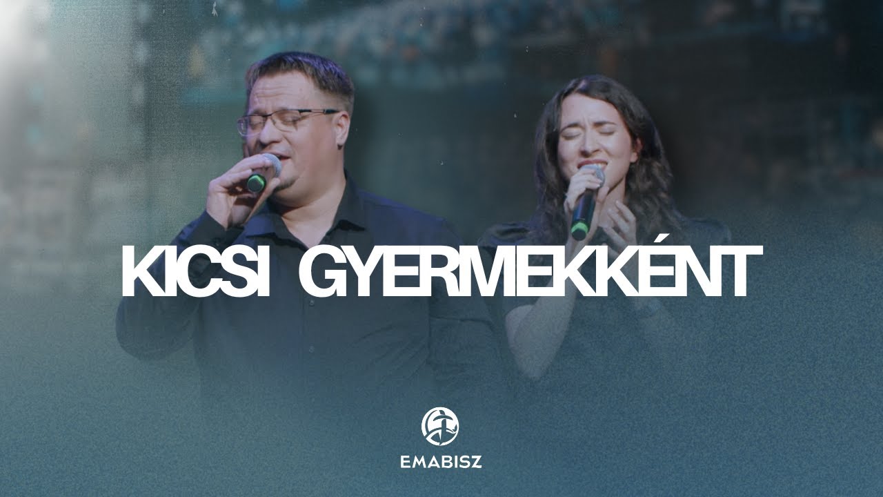 Kicsi gyermekként - EMABISZ Kórus 2025