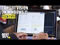 Get Help with What’s on Your Screen with Copilot Vision on Windows 11 – Tech Tips from Best Buy
